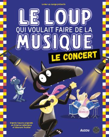 LE LOUP QUI VOULAIT FAIRE DE LA MUSIQUE 